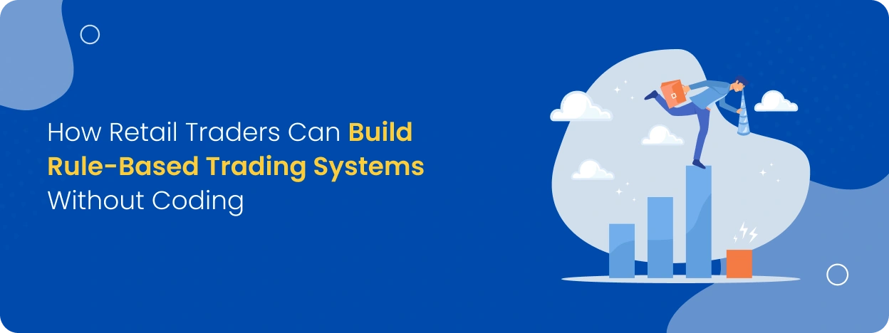 How Retail Traders Can Build Rule-Based Trading Systems Without Coding mastertrust