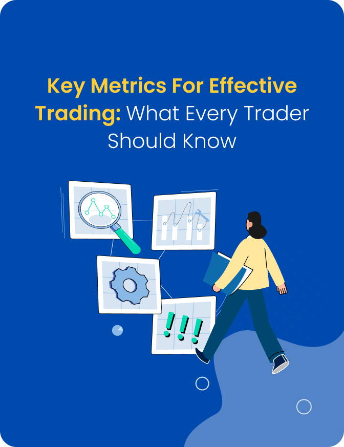 Key Metrices for Effective Trading