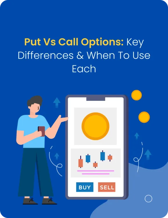 Put vs Call Options: Key Differences & When to Use Each

